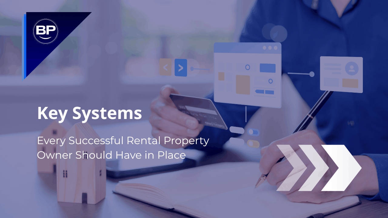 Key Systems Every Successful Rental Property Owner Should Have in Place